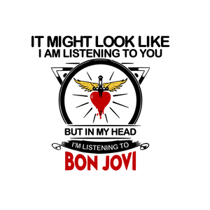 It might look like I am listening to you, in my head I'm listening to BonJovi Digital DXF | PNG | SVG Files!