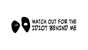 Deadpool "Watch Out For The Idiot Behind Me" Digital DXF | PNG | SVG Files!