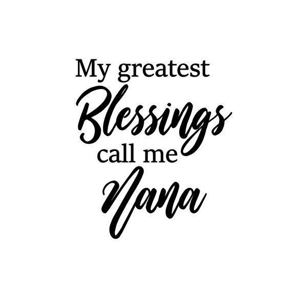 My Greatest Blessings Call Me Nana