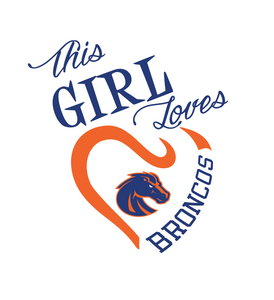 This Girl Loves Boise Broncos Digital DXF | PNG | SVG Files!