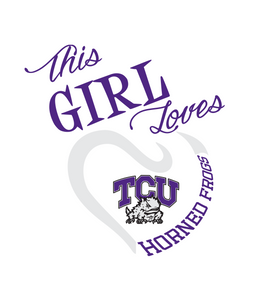 This Girl Loves TCU Horned Frogs Digital DXF | PNG | SVG Files!