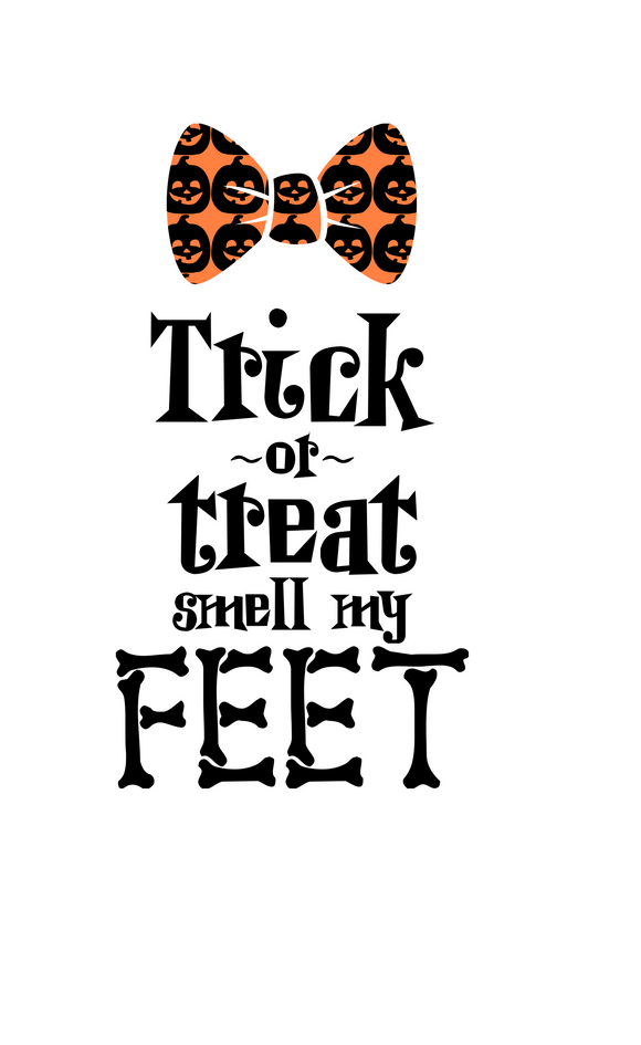 Halloween | Trick or Treat Feet Digital DXF | PNG | SVG Files!